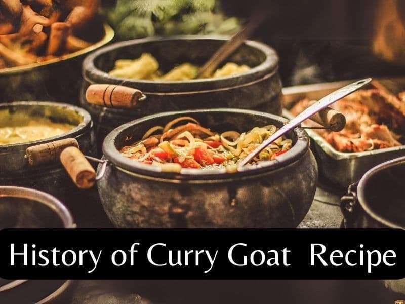 History of Curry Goat Recipe 