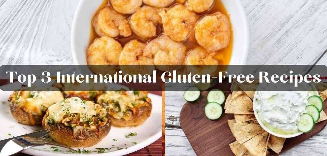 Top 3 International Gluten-Free Recipes