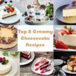 Top 8 Creamy Cheesecake Recipes