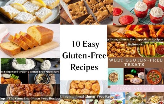 Top 10 Easy Gluten-Free Recipes